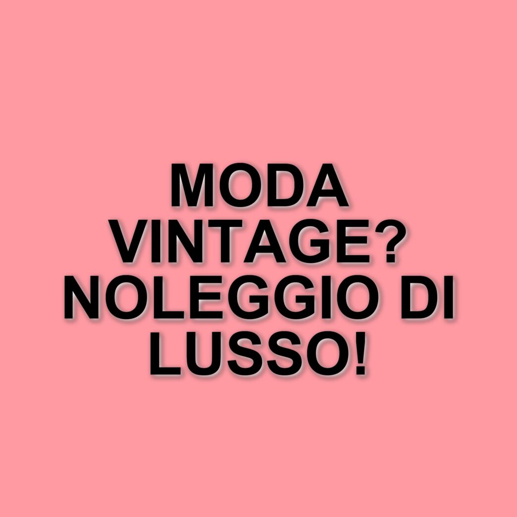 A.N.G.E.L.O. Vintage lancia un servizio di noleggio di lusso: la moda vintage diventa digitale