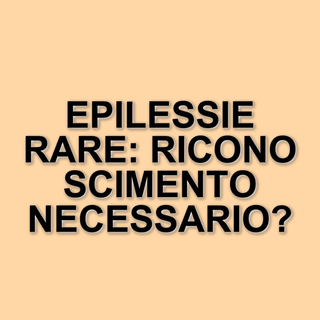Riconoscimento delle epilessie rare: l'appello di Brambilla per una normativa adeguata