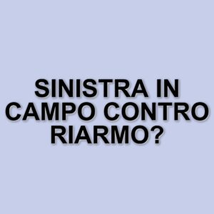 La sinistra italiana si riorganizza: eventi e dichiarazioni in un clima di tensione