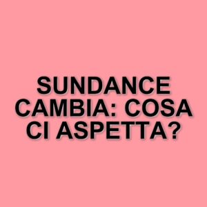 Il Sundance Film Festival si trasferisce a Boulder: nuova sede e sfide future