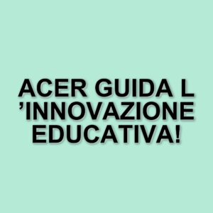 Acer si conferma leader nel settore educativo alla Fiera Didacta di Firenze