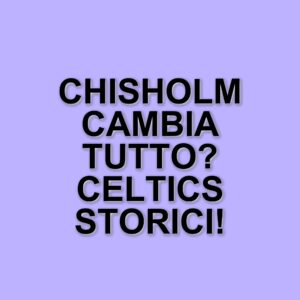 Acquisto record per i Boston Celtics: Chisholm si assicura la franchigia a prezzo storico