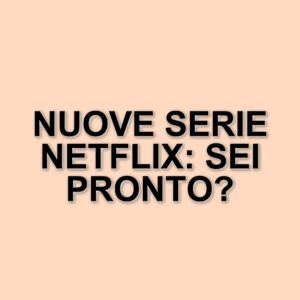 Aprile 2025: Netflix si prepara a lanciare nuove serie e il gran finale di YOU