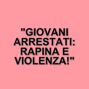 Afragola: arrestati due giovani per rapina e violenza sessuale su coppia