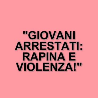 Afragola: arrestati due giovani per rapina e violenza sessuale su coppia