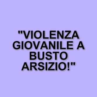 Aggressione a Busto Arsizio: ragazzina di 13 anni picchiata da coetanee in pieno centro
