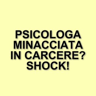 Aggressione in carcere: psicologa minacciata da detenuto con precedenti per violenza sessuale