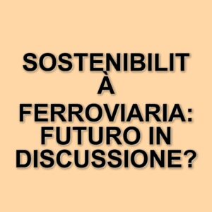 Innovazione e sostenibilità: il futuro delle infrastrutture ferroviarie secondo esperti del settore