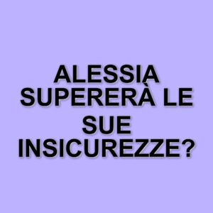 Amici 24: Alessia affronta il guanto di sfida di Deborah Lettieri, tensione alle stelle