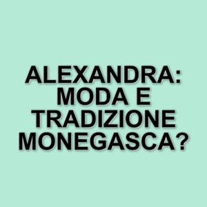 Alexandra di Hannover: dieci anni di stile e tradizione al Ballo della Rosa