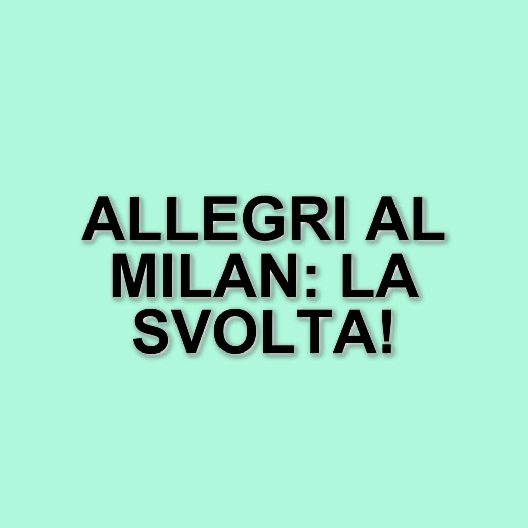 Allegri e il Milan: un contatto che potrebbe cambiare le sorti del club