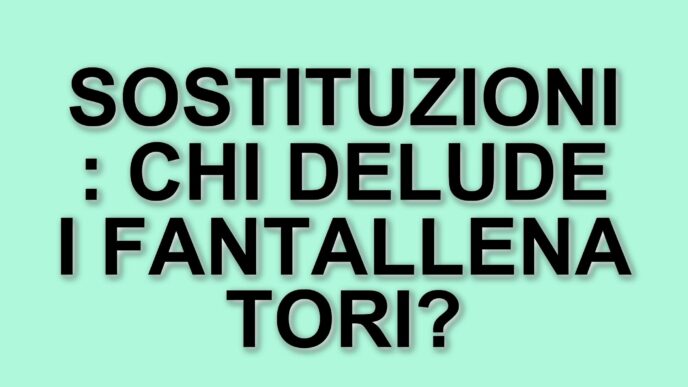 I calciatori più sostituiti in Serie A: un incubo per i fantallenatori
