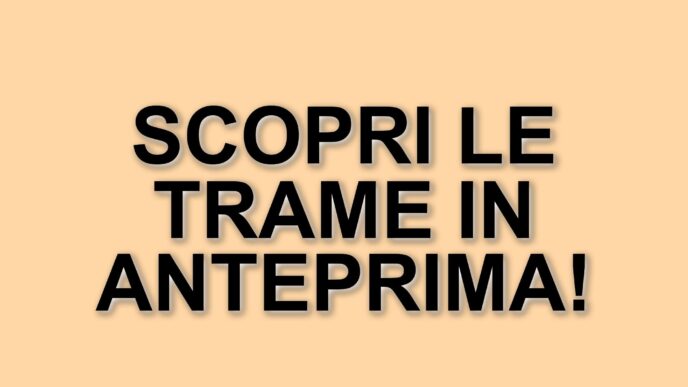 Anticipazioni TV: Le trame delle soap di Canale 5 e Rete 4 per il 17 marzo 2025
