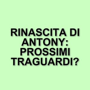 Antony: dalla pressione del Manchester United alla rinascita al Betis
