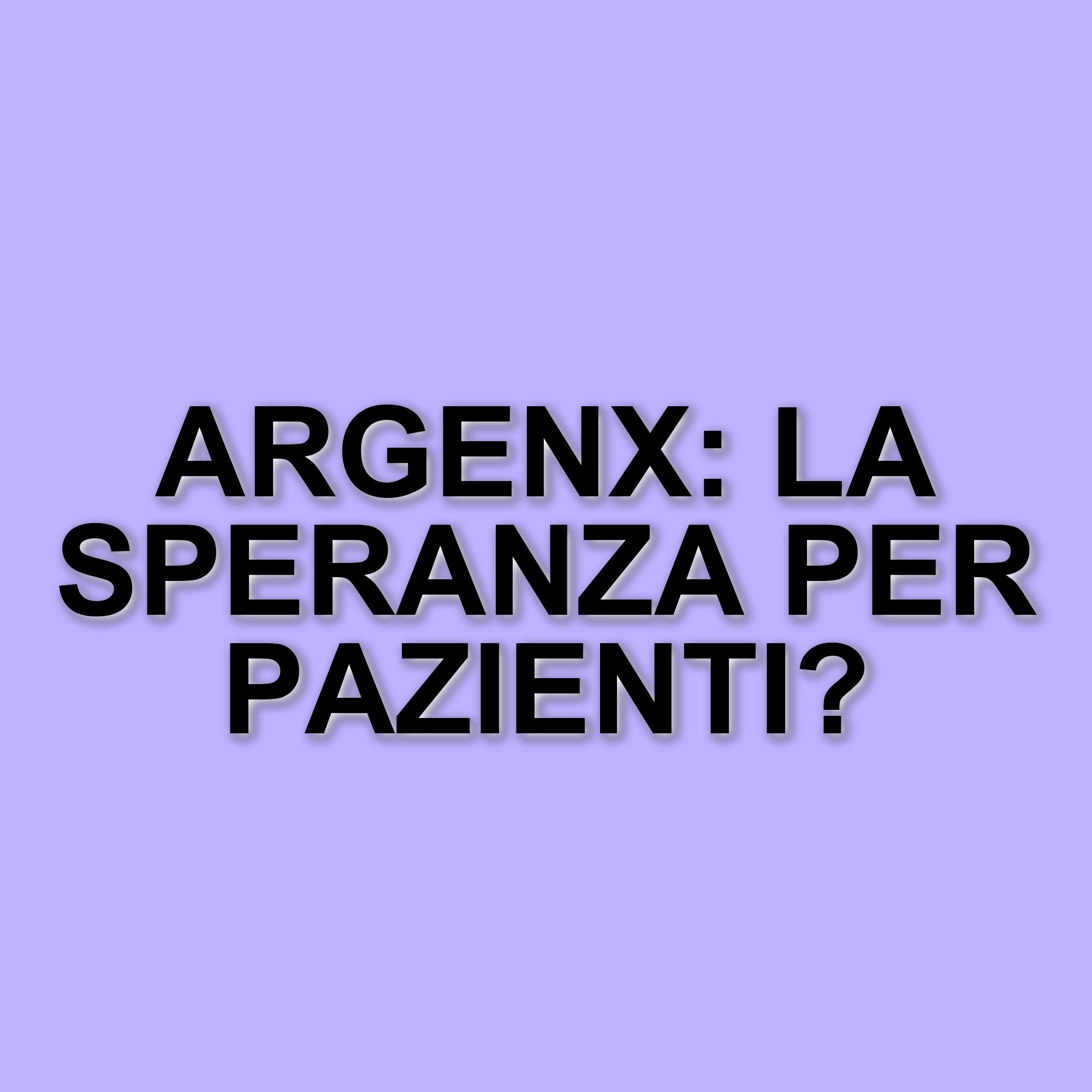 Argenx: innovazione e impegno per i pazienti con malattie rare in Italia
