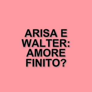 Arisa e Walter Ricci: la fine di una storia d'amore tra musica e ambizioni