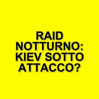 Attacco a Kiev: quattro morti e diversi feriti in un raid notturno