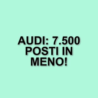 Audi annuncia un piano di ristrutturazione: 7.500 posti di lavoro in meno entro il 2029
