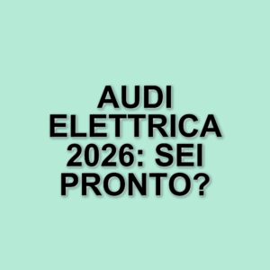 Audi accelera verso un futuro elettrico: nuova vettura entry level in arrivo nel 2026