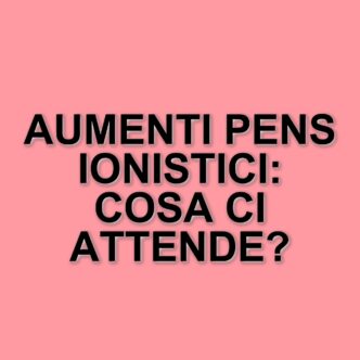Aumenti pensionistici nel 2025: cosa aspettarsi per i contribuenti italiani