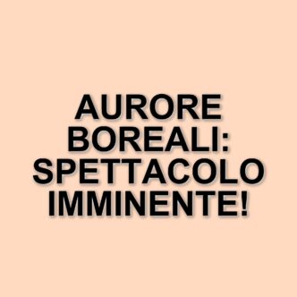 Aumento delle aurore boreali atteso con l'equinozio di primavera del 20 marzo 2025