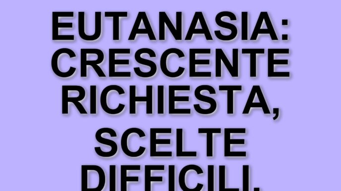 Aumento delle richieste di eutanasia: il fenomeno del suicidio assistito in espansione