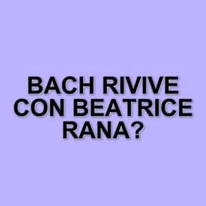 Beatrice Rana pubblica un nuovo album dedicato ai concerti per tastiera di Bach