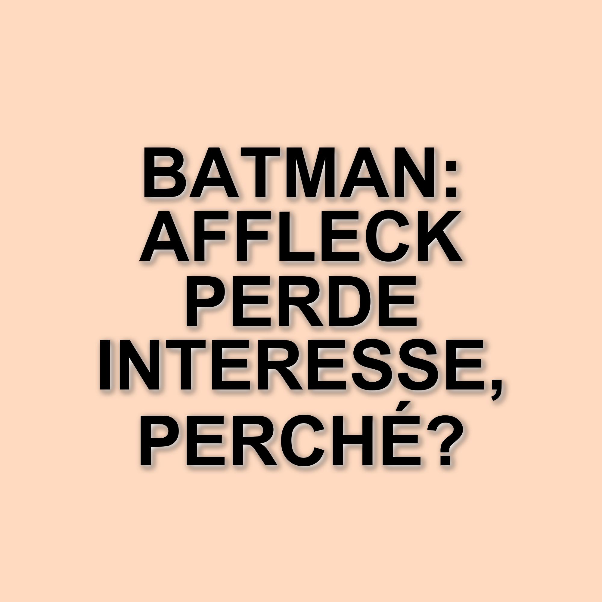 Ben Affleck racconta la sua esperienza come Batman: tra sfide e delusioni