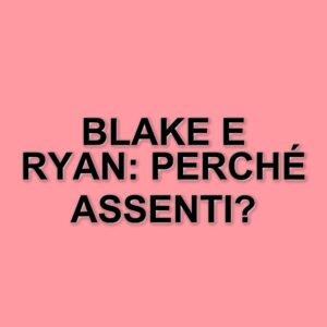 Blake Lively e Ryan Reynolds assenti al Met Gala 2025: ecco cosa sappiamo