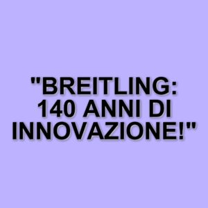 Breitling celebra 140 anni di storia con l'acquisizione del marchio Gallet, simbolo di avventure e innovazione