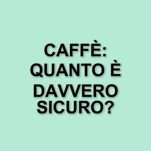 Caffè: Quanti Ne Possiamo Bere Senza Rischi? La Risposta della Gastroenterologa