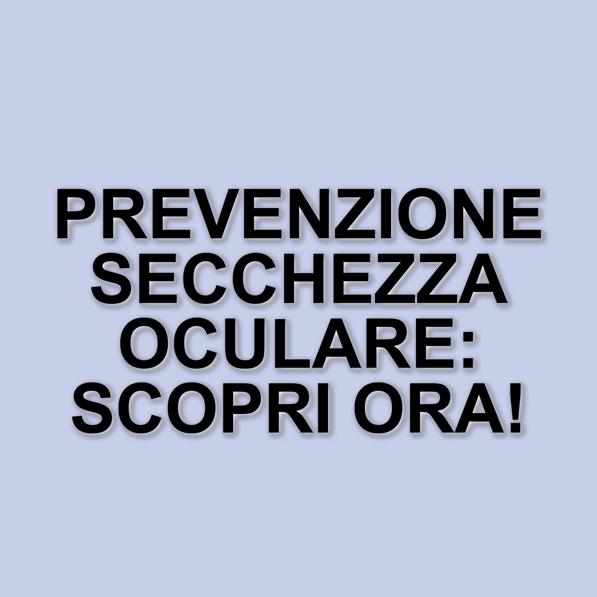 Campagna di sensibilizzazione sulla secchezza oculare: i risultati e l'importanza della prevenzione