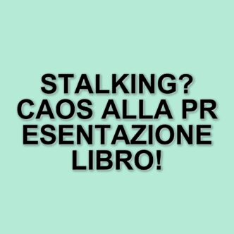Caos alla presentazione del libro di Serena Mazzini: Selvaggia Lucarelli denuncia stalking