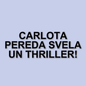 Carlota Pereda: il suo debutto in inglese con il thriller The Edge of Normal