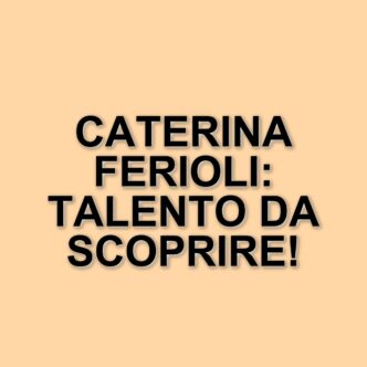 Caterina Ferioli: La giovane attrice bolognese che conquista il grande schermo