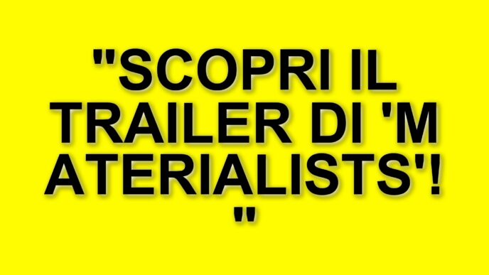 Celine Song torna alla regia con "Materialists": il trailer ufficiale e i dettagli del film