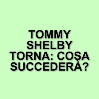 Il ritorno di Peaky Blinders: un film conclusivo per la saga di Tommy Shelby