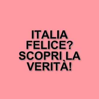 Classifica 2025: L'italia migliora ma rimane lontana dai Paesi più felici del mondo