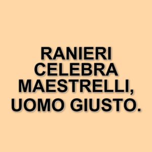 Claudio Ranieri premiato a Montecatini: "Maestrelli era un uomo giusto"