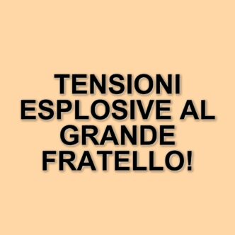 Colpi di scena al Grande Fratello: eliminazioni e tensioni tra i concorrenti