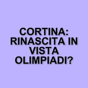 Cortina d'Ampezzo: La pista da bob e le Olimpiadi invernali del 2026