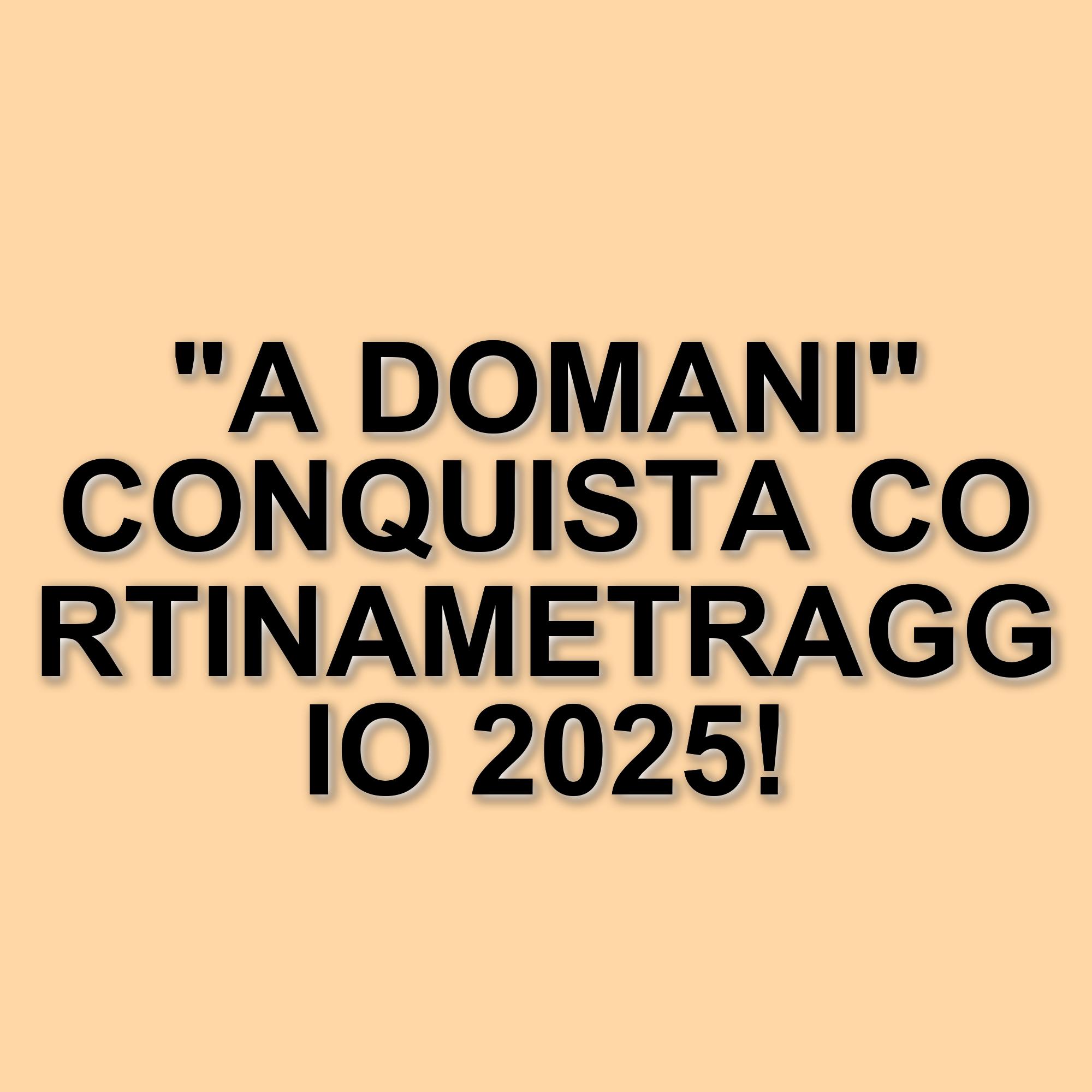Cortinametraggio 2025: trionfa il corto "A domani" di Emanuele Vicorito