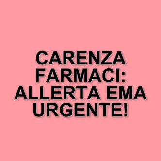 Crisi della carenza di farmaci in Europa: l'EMA aggiorna l'elenco dei medicinali a rischio
