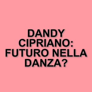 Dandy Cipriano costretto a lasciare Amici: il ballerino racconta il suo infortunio