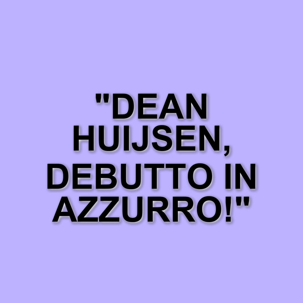Dean Huijsen convocato per la nazionale maggiore spagnola: il difensore debutta in azzurro