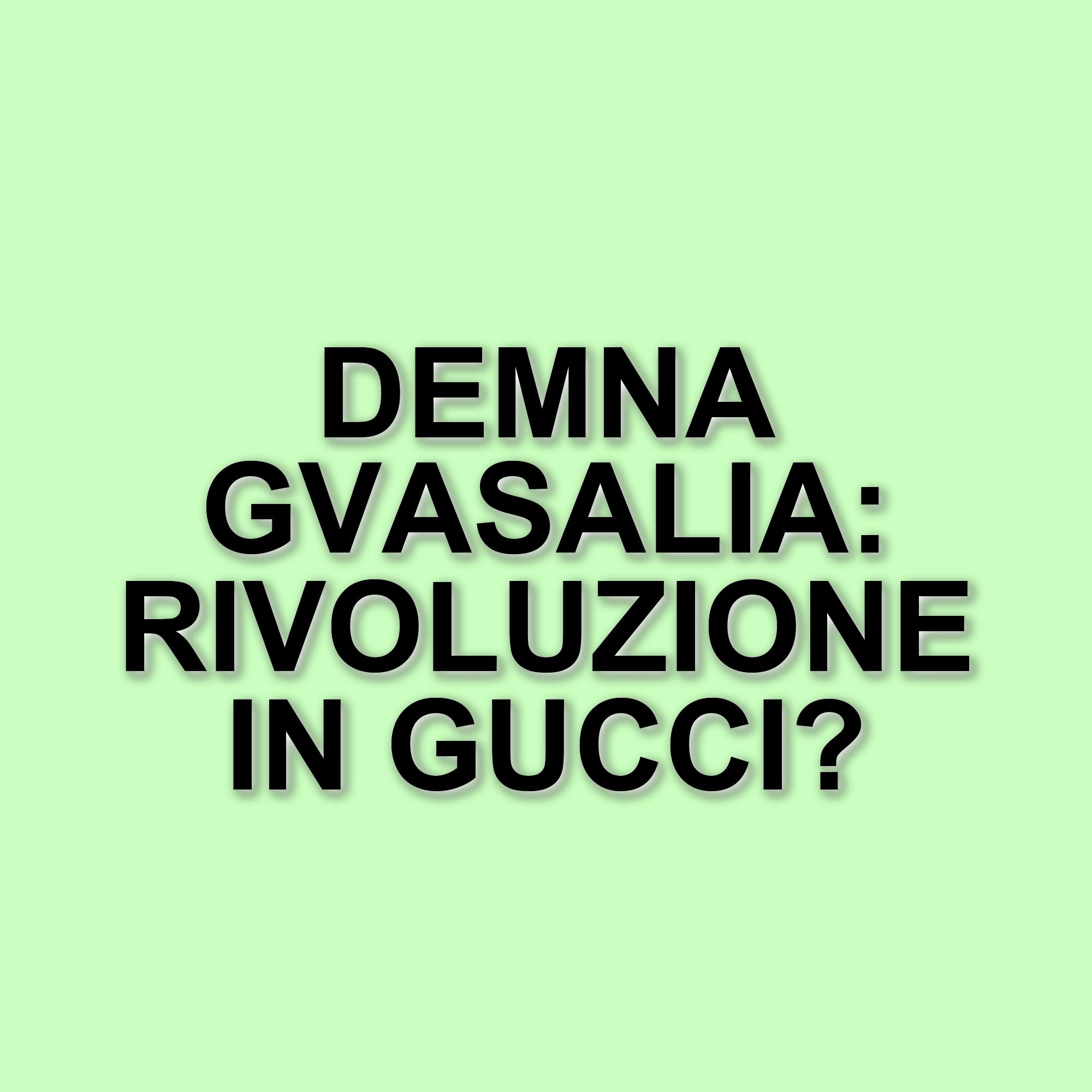 Demna Gvasalia: Il nuovo direttore creativo di Gucci e la sua storia straordinaria