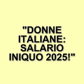 Disparità salariale di genere: un problema crescente per le donne italiane nel 2025