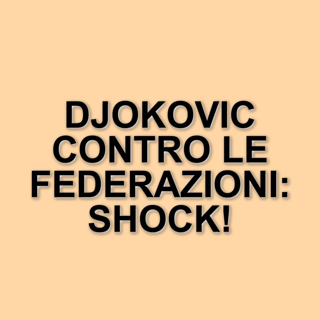 Djokovic avvia una causa legale contro le Federazioni di tennis, coinvolgendo Sinner