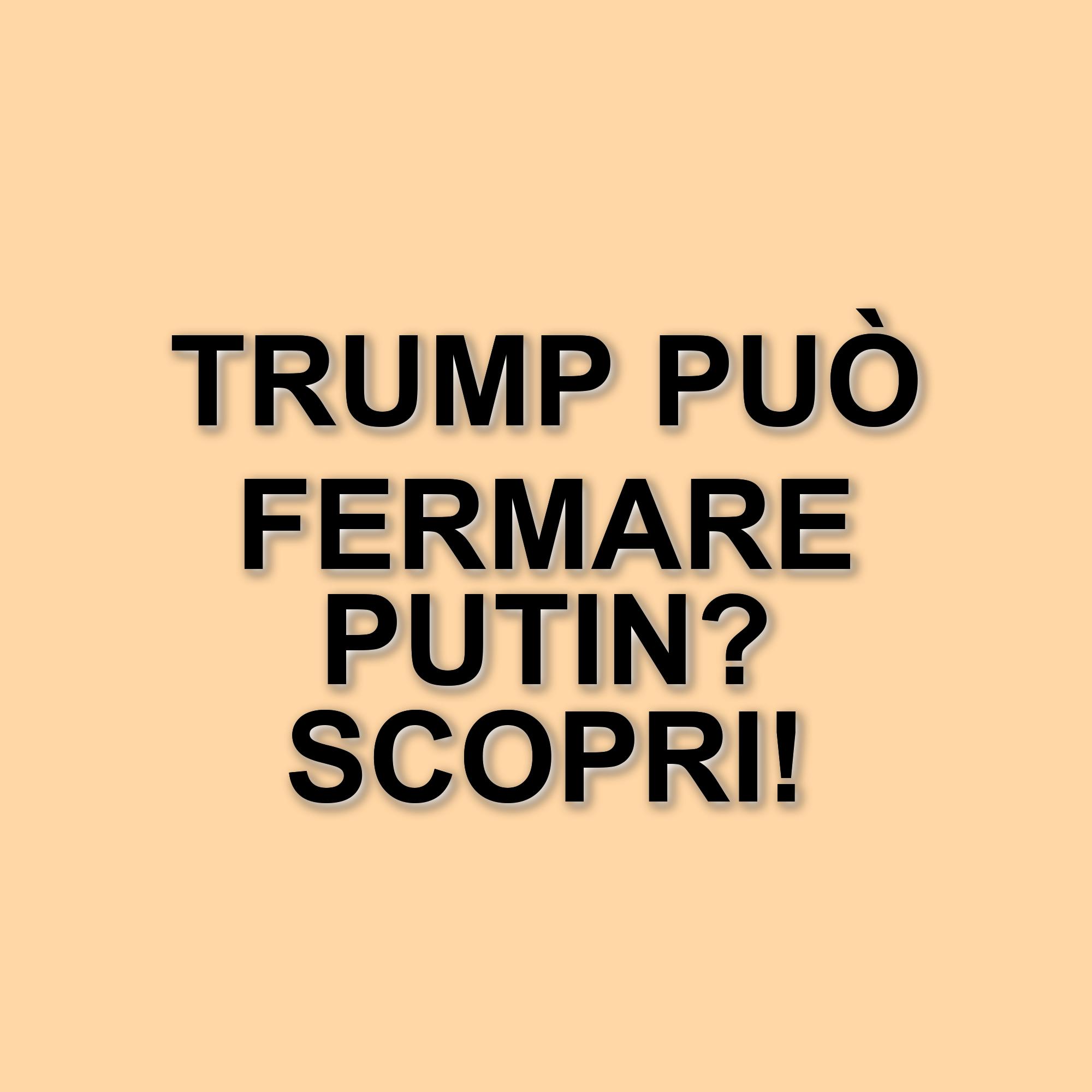 Donald Trump: La sua convinzione di poter fermare Vladimir Putin e la guerra in Ucraina