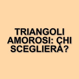 Drammatiche dinamiche amorose a Uomini e Donne: triangoli e promesse di viaggio